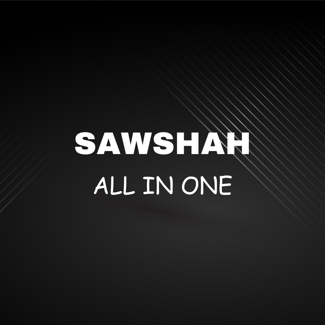 SAWSHAH (ALL IN ONE)